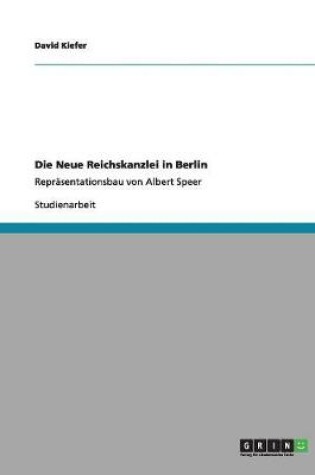 Cover of Die Neue Reichskanzlei in Berlin