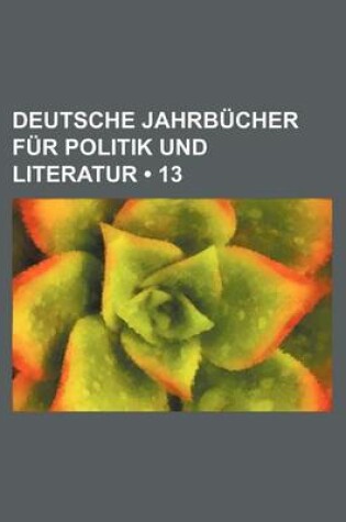 Cover of Deutsche Jahrb Cher Fur Politik Und Literatur (13)