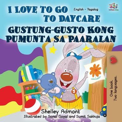 Book cover for I Love to Go to Daycare (English Tagalog Bilingual Book)