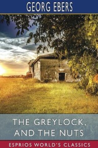 Cover of The Greylock, and The Nuts (Esprios Classics)