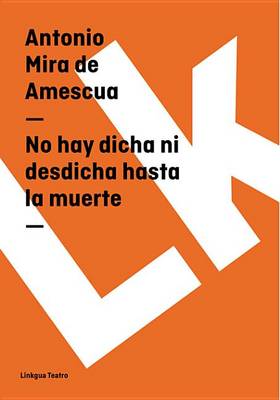 Book cover for No Hay Dicha Ni Desdicha Hasta La Muerte