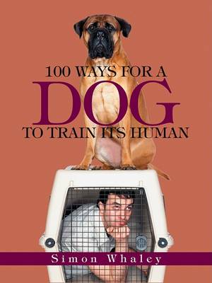 Book cover for 100 Ways for a Dog to Train Its Human