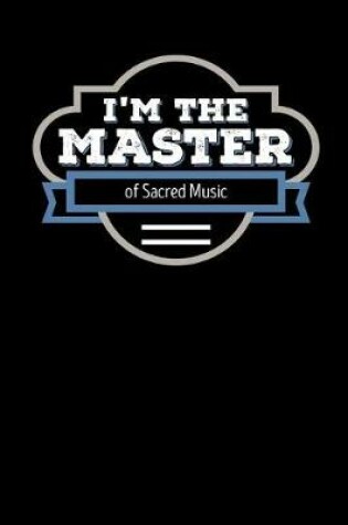 Cover of I'm the Master of Sacred Music