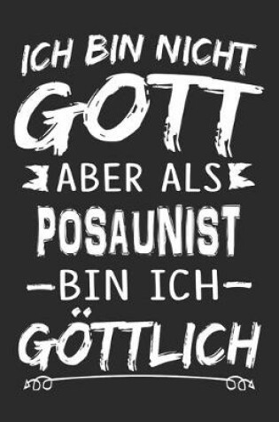 Cover of Ich bin nicht Gott aber als Posaunist bin ich goettlich