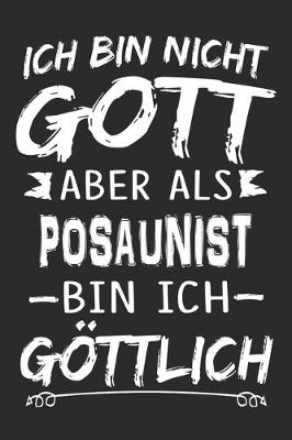 Book cover for Ich bin nicht Gott aber als Posaunist bin ich goettlich