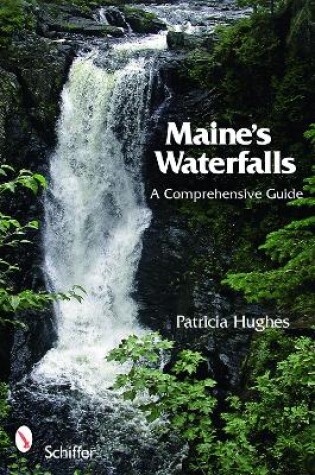 Cover of Maine's Waterfalls: A Comprehensive Guide