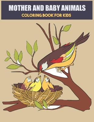 Cover of Mother And Baby Animals Coloring Book For Kids