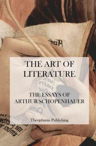 Cover of The Art of Literature - The Essays of Arthur Schopenhauer