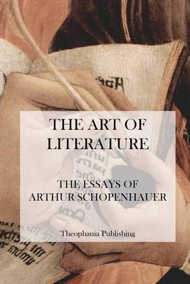 Book cover for The Art of Literature - The Essays of Arthur Schopenhauer