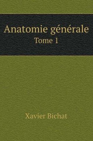 Cover of Anatomie générale Tome 1