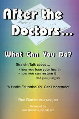 Cover of After the Doctors...What Can You Do?