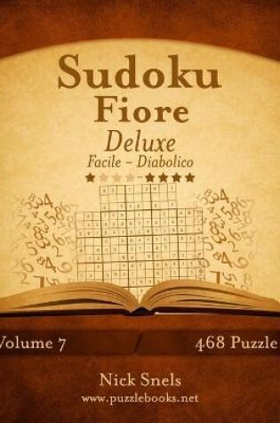 Cover of Sudoku Fiore Deluxe - Da Facile a Diabolico - Volume 7 - 468 Puzzle