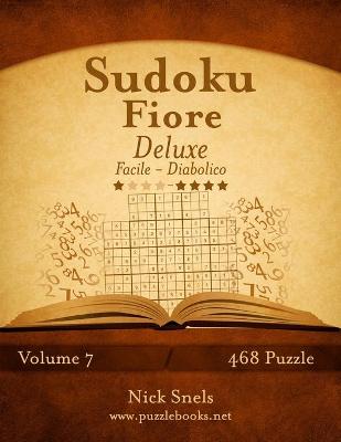 Cover of Sudoku Fiore Deluxe - Da Facile a Diabolico - Volume 7 - 468 Puzzle