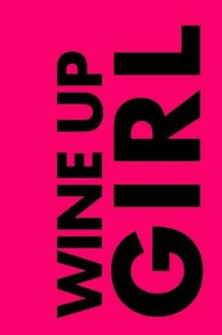 Cover of Wine Up Girl