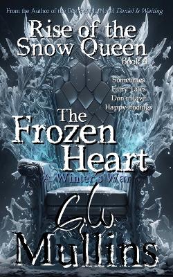Cover of Rise Of The Snow Queen Book Four The Frozen Heart A Winter's War