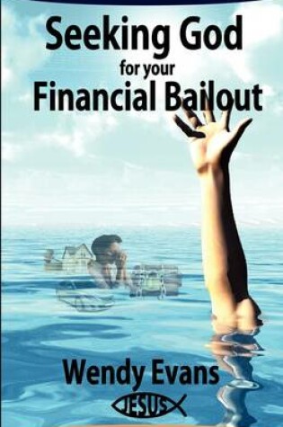 Cover of Seeking God For Your Financial Bailout