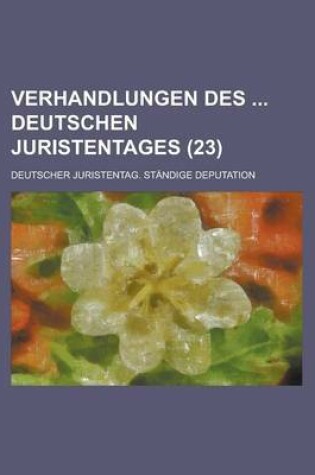 Cover of Verhandlungen Des Deutschen Juristentages (23 )