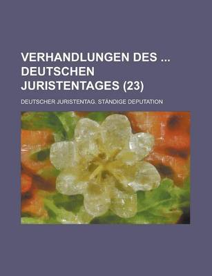 Book cover for Verhandlungen Des Deutschen Juristentages (23 )