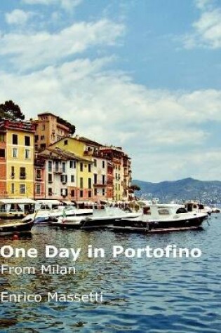 Cover of One Day at Portofino from Milan