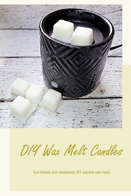 Book cover for DIY Wax Melt Candles