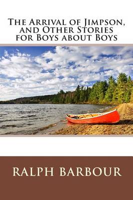 Book cover for The Arrival of Jimpson, and Other Stories for Boys about Boys