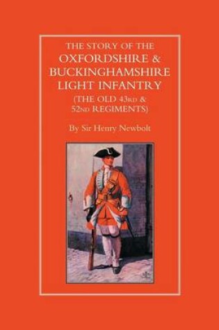 Cover of Story of the Oxfordshire and Buckinghamshire Light Infantry (The Old 43rd and 52nd Regiments)