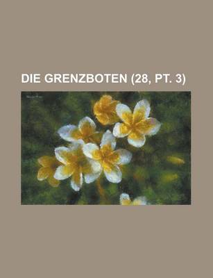 Book cover for Die Grenzboten (28, PT. 3)