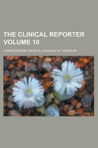 Cover of The Clinical Reporter Volume 10
