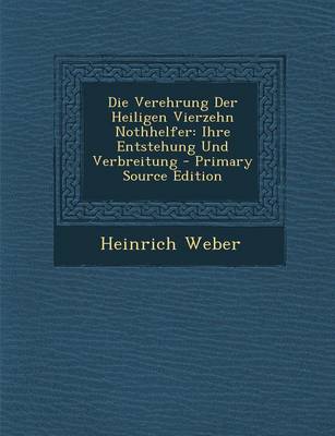 Book cover for Die Verehrung Der Heiligen Vierzehn Nothhelfer