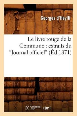 Cover of Le Livre Rouge de la Commune: Extraits Du Journal Officiel (Ed.1871)