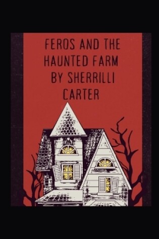 Cover of Feros and The Haunted Farm