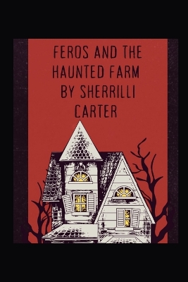 Book cover for Feros and The Haunted Farm