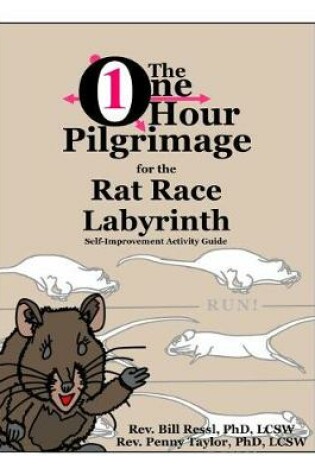 Cover of The One Hour Pilgrimage for the Rat Race Labyrinth