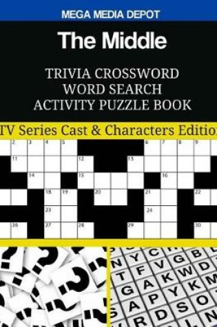 Cover of The Middle Trivia Crossword Word Search Activity Puzzle Book