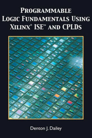 Cover of Programmable Logic Fundamentals Using  Xilinx ISE