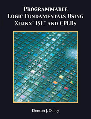 Book cover for Programmable Logic Fundamentals Using  Xilinx ISE