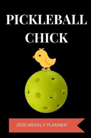 Cover of Pickleball Chick 2020 Weekly Planner
