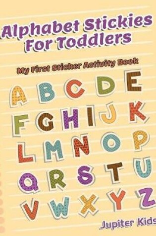 Cover of Alphabet Stickies For Toddlers