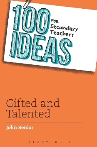 Cover of 100 Ideas for Secondary Teachers: Gifted and Talented