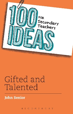 Book cover for 100 Ideas for Secondary Teachers: Gifted and Talented