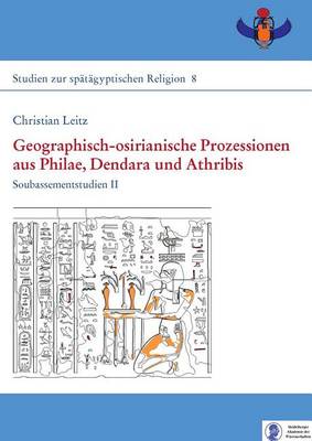 Cover of Geographisch-Osirianische Prozessionen Aus Philae, Dendara Und Athribis