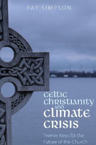 Cover of Celtic Christianity and Climate Crisis