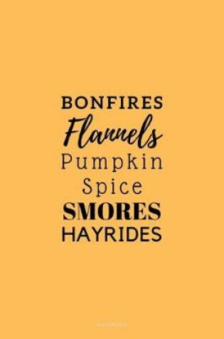 Cover of Bonfires Flannels Pumpkin Spice Smores Hayrides