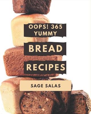 Book cover for Oops! 365 Yummy Bread Recipes