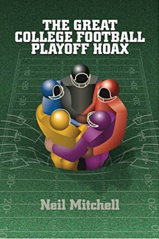 Cover of The Great College Football Playoff Hoax