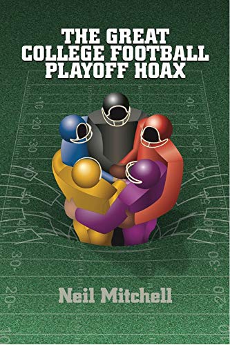 Book cover for The Great College Football Playoff Hoax