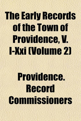 Book cover for The Early Records of the Town of Providence, V. I-XXI (Volume 2)
