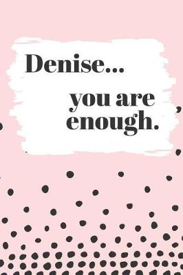 Book cover for Denise's You Are Enough