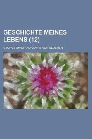 Cover of Geschichte Meines Lebens (12)