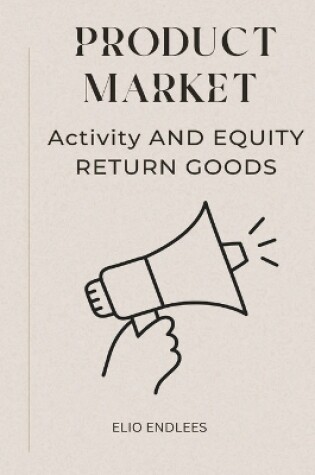 Cover of Product Market Activity and Equity Return Goods